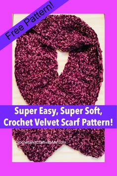 a purple scarf with the text super easy, super soft crochet velvet scarf pattern