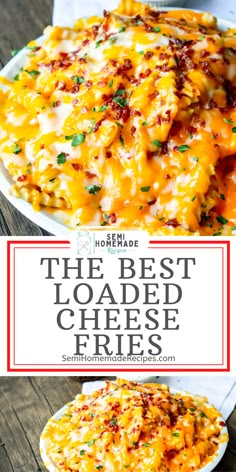 the best loaded cheese fries on a plate with text overlay that reads, the best loaded cheese fries