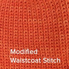 an orange knitted dishcloth with the words modified waistcoat stitchs on it