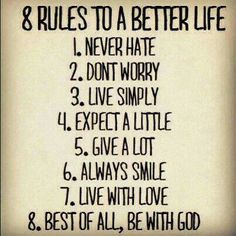 a black and white poster with the words 8 rules to a better life