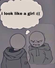 two people talking to each other with a thought bubble above them that says i look like a girl