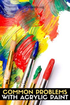 the words common problems with acrylic paint are in front of colorful brush strokes