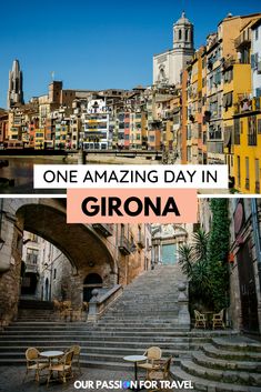 the steps leading up to some buildings with text overlay that reads one amazing day in girona