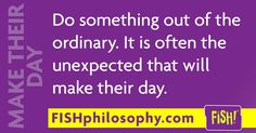 a fish is swimming in the water with a caption that reads do something out of the ordinary it is often the unexpected that will make their day