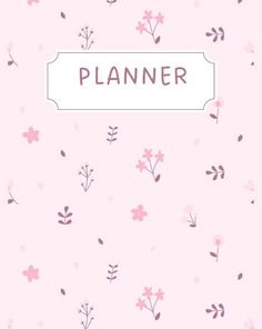 a pink background with flowers and the word planner written in white on top of it