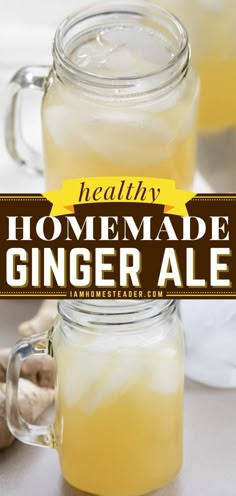 homemade ginger ale in a mason jar with the words health homemade ginger ale above it