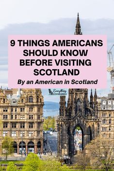 an old building with the words 9 things americans should know before visiting scotland