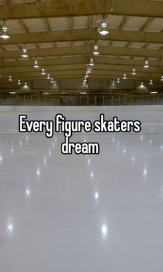 an empty garage with the words every figure skaters dream