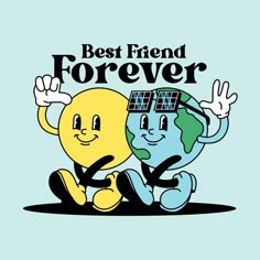 two cartoon characters with the words best friend forever and earth on their backs, one holding up