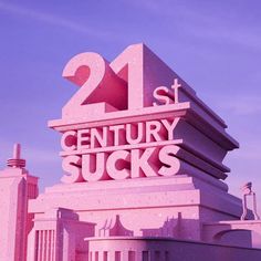 the 21st century sucks sign is lit up in pink and purple colors on top of a building