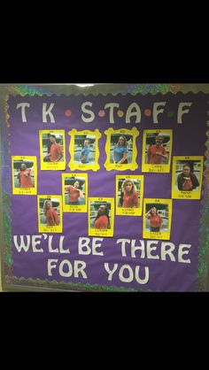 a bulletin board with pictures and words on it that says, thank staff we'll be there for you