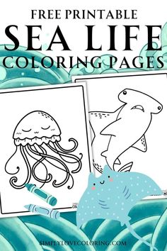 the free printable sea life coloring pages are perfect for kids and adults to color