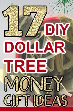 dollar tree with text overlay that reads 17 diy dollar tree money gift ideas