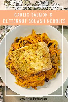 garlic salmon and butternut squash noodles on a white plate with text overlay that reads garlic salmon & butternut squash noodles