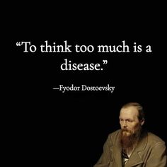 a man with a long beard sitting in front of a black background and a quote about to think too much is a disease