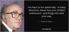 fillini quote childish ambition - Google Search Fellini Quotes, Rare Quotes, Rare Quote, Federico Fellini, Salman Rushdie, 25th Quotes, Film Buff, Language And Literature, Best Novels