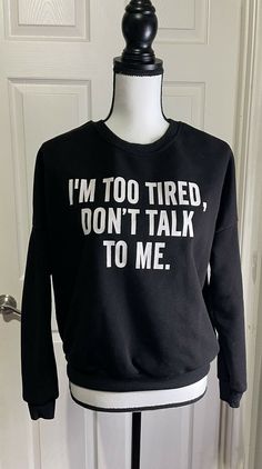 Women Sweatshirt Black Size L “I’m Too Tired, Don’t Talk To Me”. Black Grunge Sweatshirt With Letter Print, Band Merch Sweatshirt With Slogan, Cotton Band Merch Sweatshirt With Slogan, Band Merch Cotton Sweatshirt With Slogan, Black Crew Neck Sweatshirt With Funny Text, Crew Neck Sweatshirt With Funny Text For Streetwear, Black Band Merch Sweatshirt With Slogan, Black Cotton Sweatshirt With Lettering, Cotton Grunge Sweatshirt With Letter Print