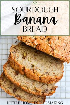 sliced banana bread on a cooling rack with text overlay that reads, sourdough banana bread