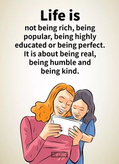 two women hugging each other with the caption life is not being rich, being popular, being highly educated or being perfect