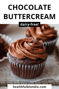 chocolate buttercream cupcakes with text overlay that reads, chocolate buttercream dairy - free