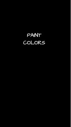 a black background with the words paint colors on it