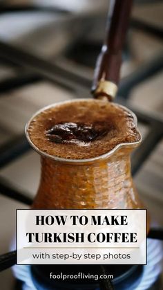 how to make turkish coffee with step - by - step photos