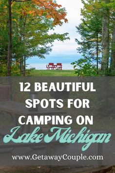 a picnic table in the woods with text overlay reading 12 beautiful spots for camping on lake michigan