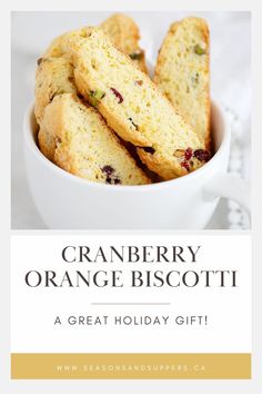 cranberry orange biscotti in a white bowl with the words, a great holiday gift