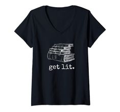 a black t - shirt with the words get lit on it and stacks of books