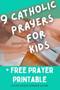 children are sitting at a table with books and paper in front of them text reads, 9 catholic prayers for kids + free prayer printable