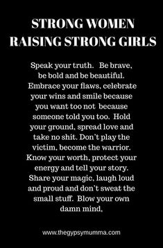 a poem written in black and white with the words strong women raising strong girls on it