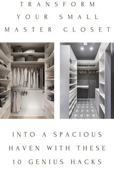 an image of a closet with clothes in it and the words, transform your small master closet into a spaceous haven with these 10 genius hacks