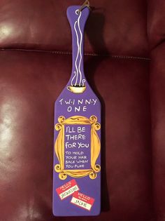 a purple luggage tag with the words i'll be there for you on it