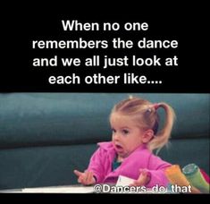 The Dance, Dancing, Dancer, Look At, Humor, Memes, Funny, Quotes, Humour