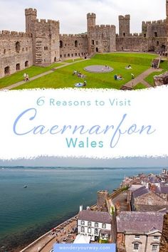 an aerial view of the castle with text overlay reading 6 reasons to visit caernaffon wales