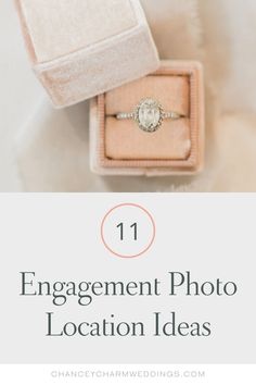 an engagement ring in a box with the words 11 engagement photo location ideas on it