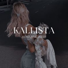 the back of a woman's head, with text overlaying it that reads kallista most beautiful