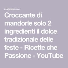 Croccante di mandorle solo 2 ingredienti il dolce tradizionale delle feste - Ricette che Passione - YouTube