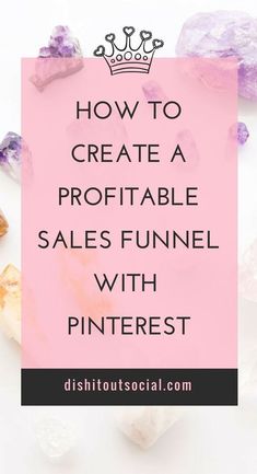 the words how to create a profitable sales funnel with pinterest on top of rocks