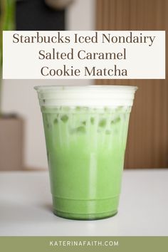 starbucks iced non dairy salted caramel cookie matcha in a green cup with the text starbucks iced non dairy salted caramel cookie matcha