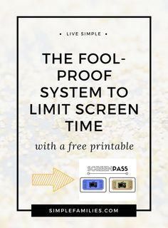 the fool - proof system to limit screen time with a free printable