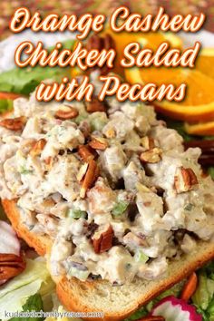 orange cashew chicken salad with pecans on toasted bread