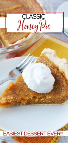 a slice of pie with whipped cream on top and the words classic honey pie above it