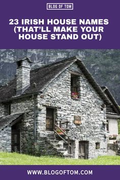 a stone house with the words stone house names 30 best ideas for your new home