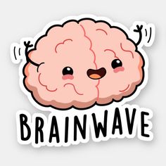 a sticker with the words brainwave on it and an image of a cartoon brain