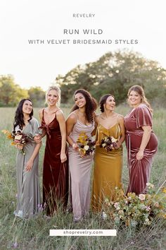 the bridesmaids are all wearing long dresses in different colors and styles, with text overlay reading run wild with velvet bridesmaid