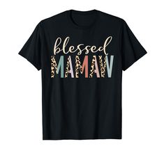 PRICES MAY VARY. Blessed Mamaw Cute Leopard Print Design - Unique Gifts Idea for World's Greatest Mother, Grandmother. Funny Grandparents' Day Saying - Blessed To Be Called Mamaw Gifts From Granddaughter, Grandson, Daughter, Son or Husband. Happiness Is Being A Mamaw. First Time Promoted To Mamaw. My Favorite People Call Me Mamaw Happy Mothers Day Gifts From Grandkids. Lightweight, Classic fit, Double-needle sleeve and bottom hem Mothers Day Gifts From Grandkids, Happy Mothers Day Gifts, Funny Grandparents, Mamaw Gifts, Gifts From Grandkids, My Favorite People Call Me, Cute Leopard, Grandparents Day, Kids Luggage