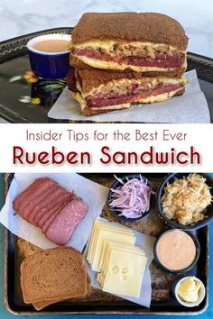 the inside tips for the best ever reuben sandwich