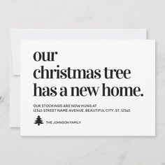 a card with the words our christmas tree has a new home in black and white