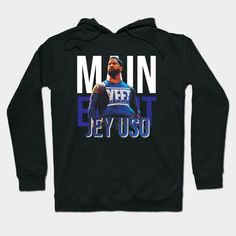 JEY USO || Main Event -- Choose from our vast selection of hoodies to match with your favorite design to make the perfect custom graphic hoodie. Pick your favorite: Classic, Lightweight, Classic Zip or Lightweight Zip. Customize your color! For men and women. Graphic Print Hoodie For Fan Merchandise, Fan Apparel Hoodie Sweatshirt With Graphic Print, Fan Merchandise Hoodie, Urban Hoodie With Letter Print For Fans, Main Event, Hoodies Design, Graphic Hoodie, Graphic Hoodies, Maine